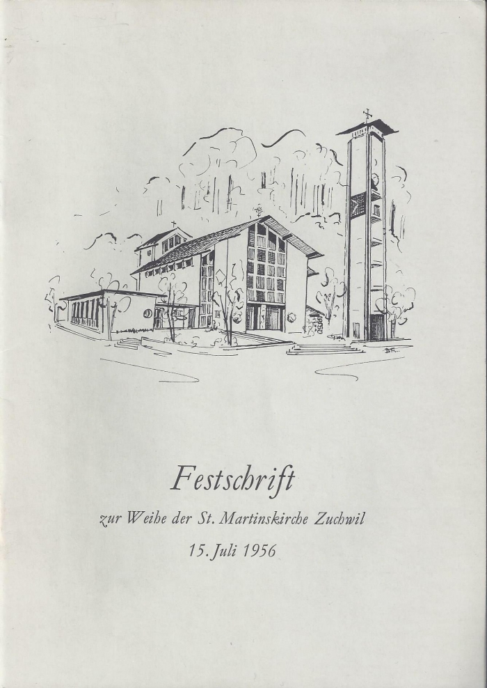 <p>Festschrift zur Weihe der St. Martinskirche Zuchwil 15. Juli 1956 , Büchlein Top Zustand</p>